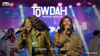 TOWDAH WORSHIP MEDLEY feat Ife Darams and Success Jude  God In This Music [upl. by Paymar]