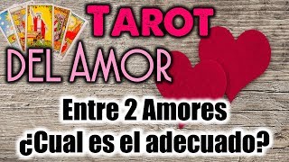 ENTRE 2 AMORES 💕 ¿Cual es el adecuado ¿A quien debo elegir 🤔 TAROT INTERACTIVO del AMOR GRATIS [upl. by Campos]