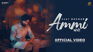 Ammi Official Video  Saby Kochar  NS Beats  Latest Punjabi Songs 2024 [upl. by Oliy]