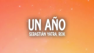 Sebastián Yatra Reik  Un Año LetraLyrics [upl. by Seif23]