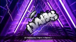 21 Reasons  Mark H Remix  🔥🔥🔥🔥🔥 [upl. by Lrad]