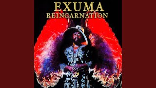 Exumas Reincarnation [upl. by Nniw]