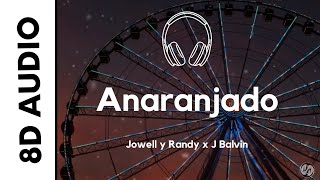 Jowell y Randy x J Balvin  Anaranjado 8D AUDIO [upl. by Akcira382]