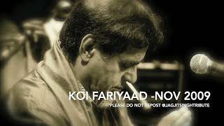 Jagjit Singh Live  Koi Fariyaad  16th November 2009 [upl. by Pyszka422]