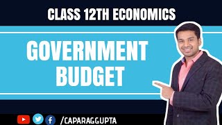 Class 12th Economics  Government Budget By CA Parag Gupta [upl. by Steen]