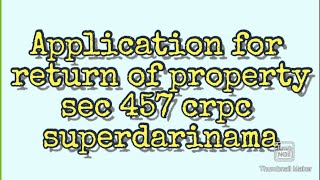 Application for return of property  SEC 457 crpc  format [upl. by Punak95]