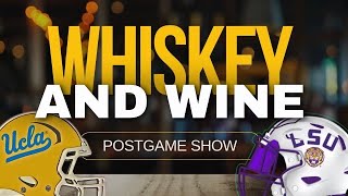 WHISKEY amp WINE POSTGAME SHOW LSU 34 UCLA 17 [upl. by Burwell]