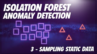 Isolation forest  Anomaly detection  3  Sampling static data [upl. by Juline]