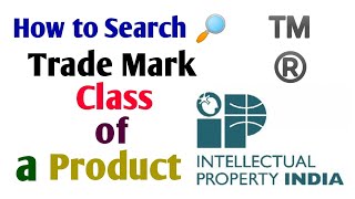 How to find the class of a product for trade mark on ip india [upl. by Ramonda]