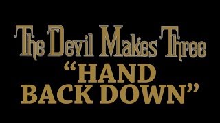 The Devil Makes Three  Hand Back Down Audio Stream [upl. by Leachim468]