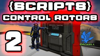 Space Engineers  Script Tutorials  2  Control Rotors [upl. by Nnylaehs266]