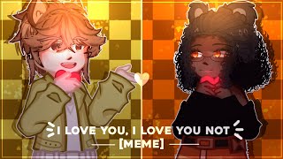 I love You Ilove you not  MEME  ocs  GL2 SunAladog [upl. by Asaph]