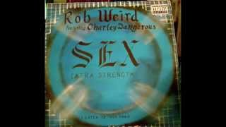 SEX  XX Rated House Mix  Rob Weird feat Charley Dangerous [upl. by Enined]