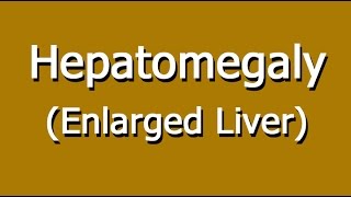 Hepatomegaly  Enlarged Liver Causes Symptoms And Diagnosis [upl. by Attelliw584]