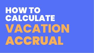 How to Calculate Vacation Accruals [upl. by Mattox778]