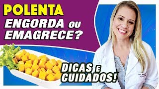 Polenta Engorda ou Emagrece DICAS e CUIDADOS [upl. by Lizabeth994]