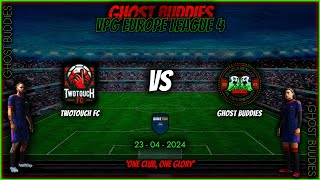 Two Touch FC vs Ghost Buddies  VPG Europe league 4 [upl. by Larimer]