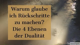 Warum glaube ich Rückschritte zu machen Die 4 Ebenen der Dualität [upl. by Molini865]