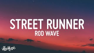 Rod Wave  Street Runner Lyrics [upl. by Cavil]