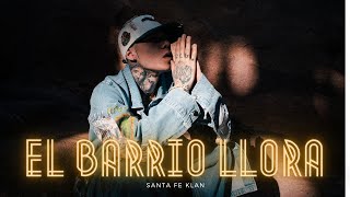 Santa Fe Klan  El Barrio Llora 💔 Canción Para Lefty SM [upl. by Pigeon92]