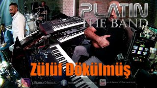 Zülüf Dökülmüş  PLATIN Band feat Bilhan Latifov amp Cihan Öz [upl. by Ainak]