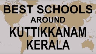 Schools around Kuttikkanam Kerala CBSE Govt Private International  Edu Vision [upl. by Edythe]