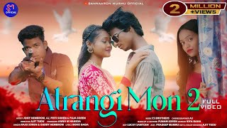 ATRANGI MON 2  SANTALI FULL VIDEO 2024 JONY  AJ PRITI  PUJA RAJU SOREN GUDDY [upl. by Moia286]