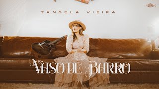 Tangela Vieira  Vaso de Barro  Clipe Oficial [upl. by Kcirneh991]