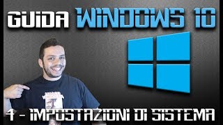 Guida WINDOWS 10  Impostazioni di Sistema [upl. by Imorej]