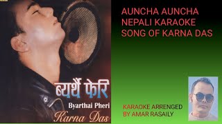 AUNCHA AUNCHA BHANERA KARAOKE KARNA DAS [upl. by Romalda]