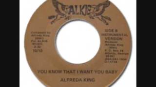 Alfreda King  You Know That I Want You Baby [upl. by Oinotnanauj]