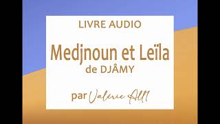 💙 MEDJNOUN et LEÏLA de DJÂMY 🔸 LIVRE AUDIO par Valérie All1 [upl. by Nicholle]