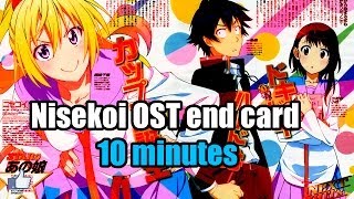 Nisekoi OST end card 10 minutes [upl. by Musser]