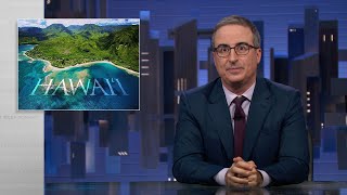 Hawaii Last Week Tonight with John Oliver HBO [upl. by Zetneuq]