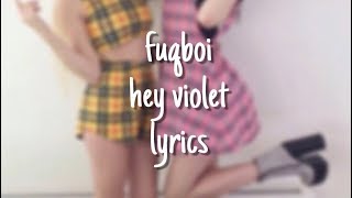 fuqboi  hey violet lyrics [upl. by Frederique]