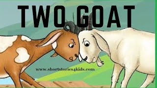 Two Goat Story in English  Moral story  Bed time stories [upl. by Ermin]