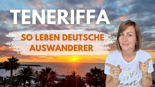 Auswandern nach Teneriffa  So leben die Deutschen auswandern Teneriffa [upl. by Ruiz]