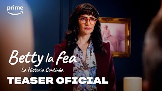 Betty la fea La historia continúa  Teaser Oficial  Prime Video España [upl. by Lraed]