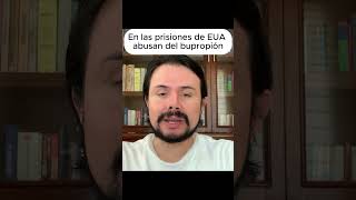 En las prisiones de EUA abusan del bupropión [upl. by Alhan946]