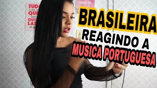 BRASILEIRA REAGINDO á MUSICAS PORTUGUESAS  É O QUE [upl. by Tannenbaum]