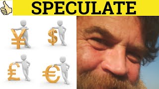 🔵 Speculate Speculative Speculator Speculation  Speculate Meaning  Speculation Examples Business [upl. by Olenolin]