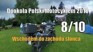 Dookoła Polski Motocyklem 2018 cz 810  Wschodem do zachodu słońca [upl. by Eetsirhc]