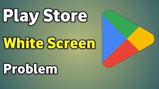 Play Store White Screen Problem  Google Play Store White Screen [upl. by Assirac]