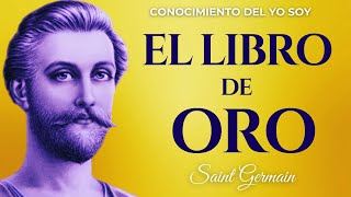 EL LIBRO DE ORO Saint Germain Audiolibro Completo en Español ✨Voz Humana🙏 Poderoso YO SOY💜 [upl. by Ysabel]