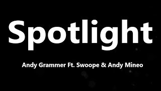 Andy Grammer  Spotlight Ft Swoope amp Andy Mineo Lyrics [upl. by Aihsatan632]