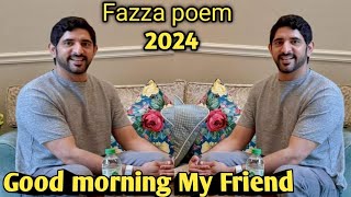 Good morning My FriendFazza English poetry fazza poem 2024 PrincesheikhHamda Fazza poems [upl. by Garda67]