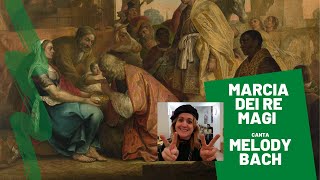 Marcia dei Re Magi canta Melody Bach melodybach [upl. by Oirrad]