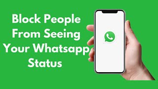 How to Block People From Seeing Your Whatsapp Status iPhone amp Android Updated [upl. by Baldwin224]