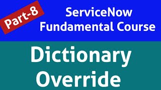 dictionary override in servicenow  servicenow dictionary override  how to override dictionary [upl. by Barnett]