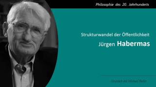 Jürgen Habermas  Strukturwandel der Öffentlichkeit [upl. by Carder]